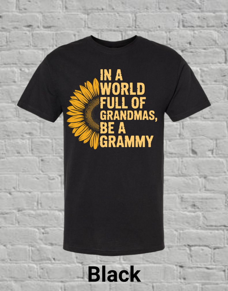 In A World Full Off Grandmas Be A Grammy