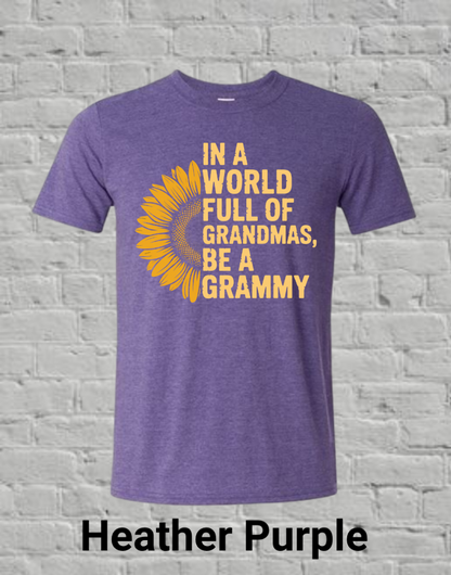 In A World Full Off Grandmas Be A Grammy