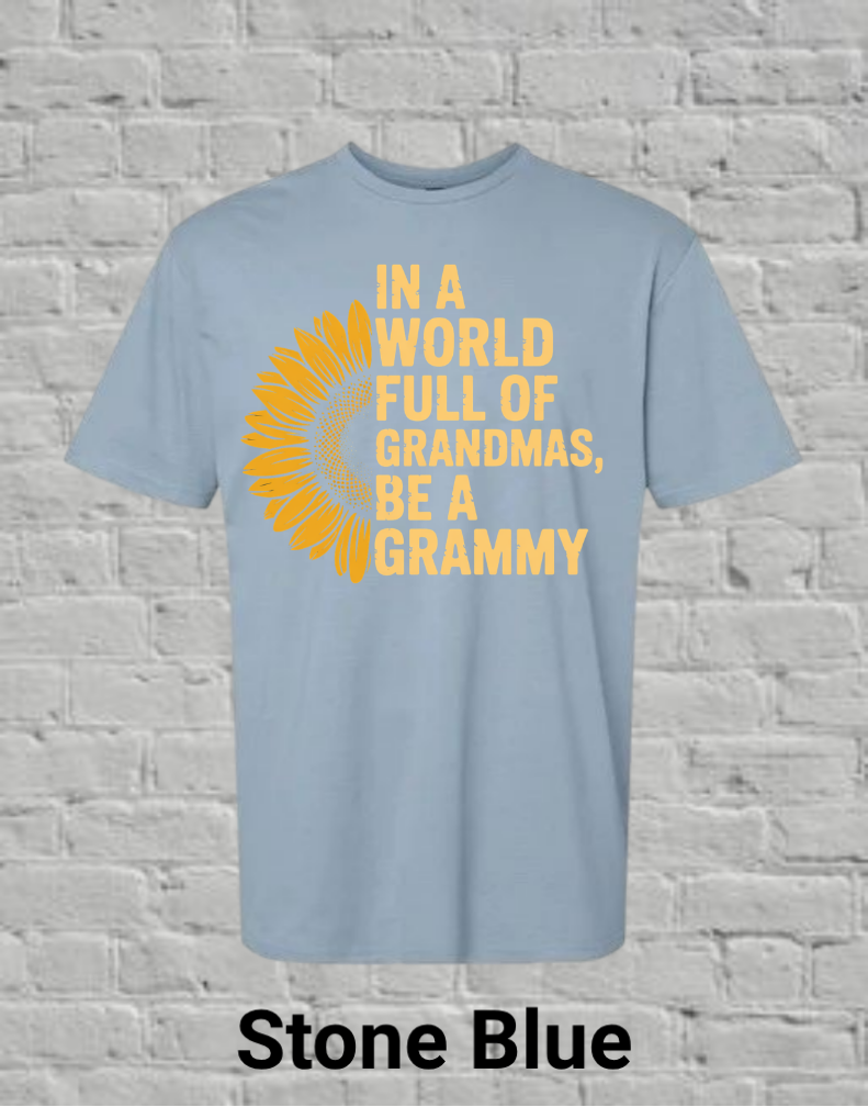 In A World Full Off Grandmas Be A Grammy