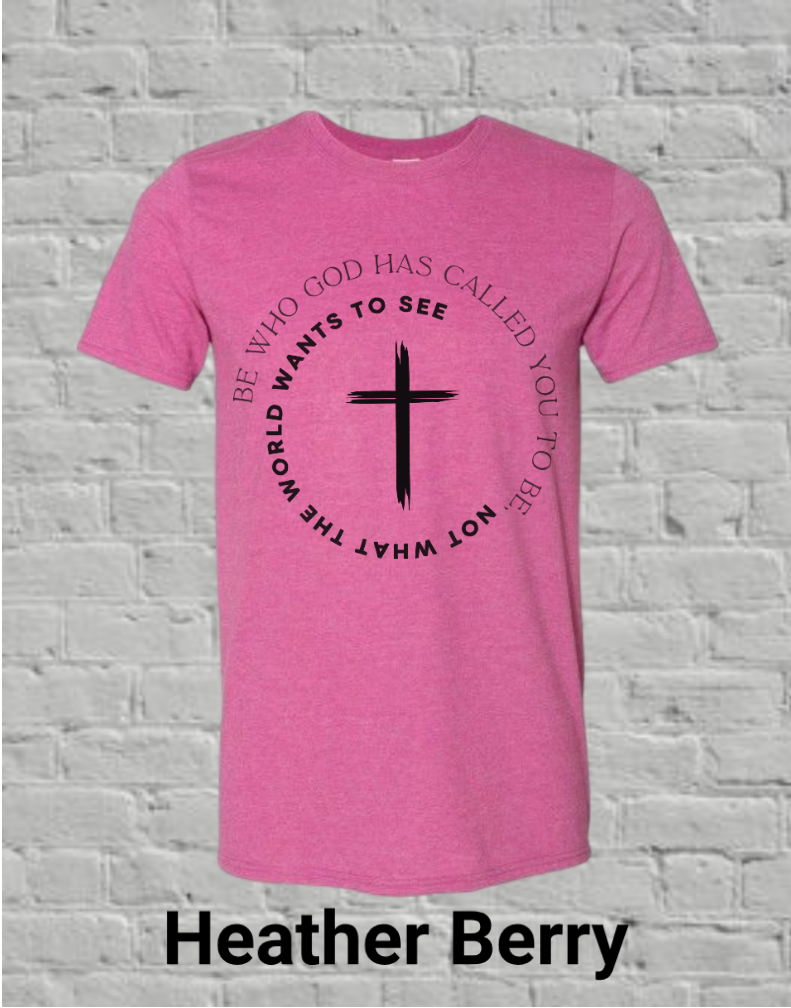 Be Who God Calls You To Be