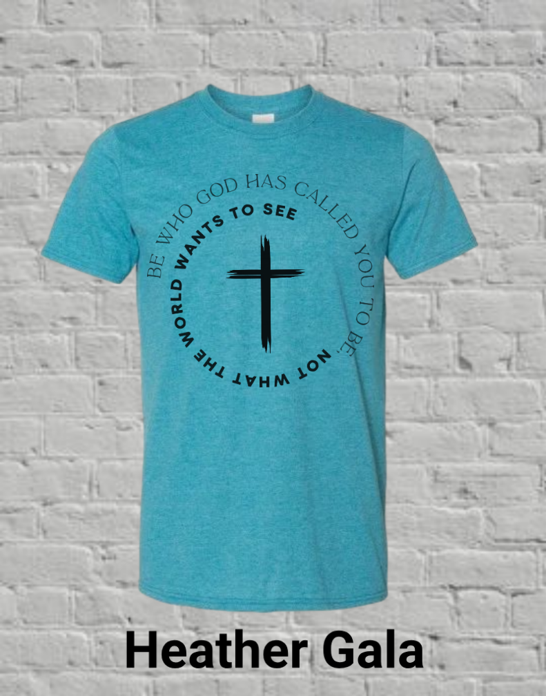 Be Who God Calls You To Be