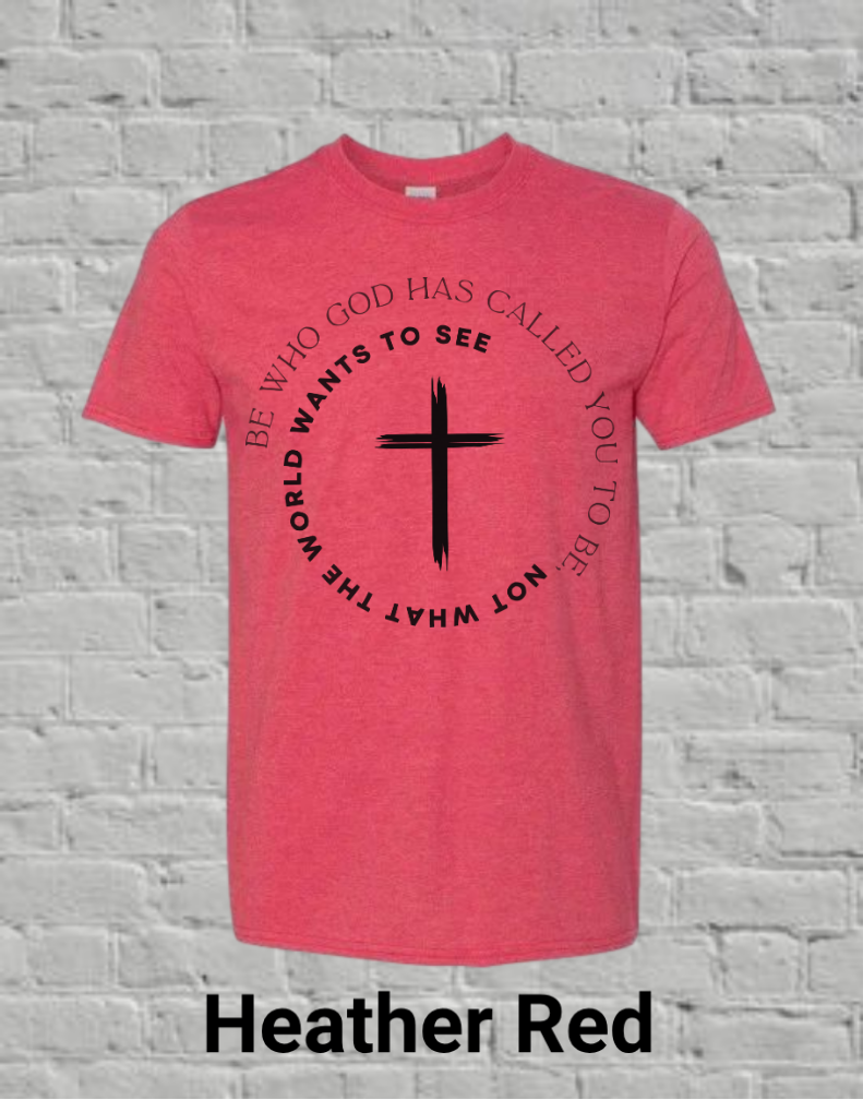 Be Who God Calls You To Be