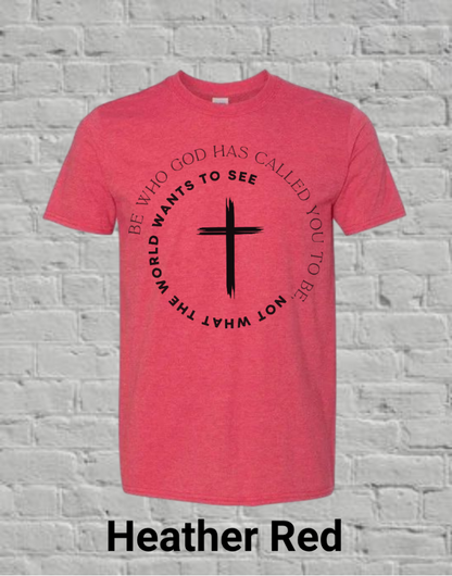 Be Who God Calls You To Be