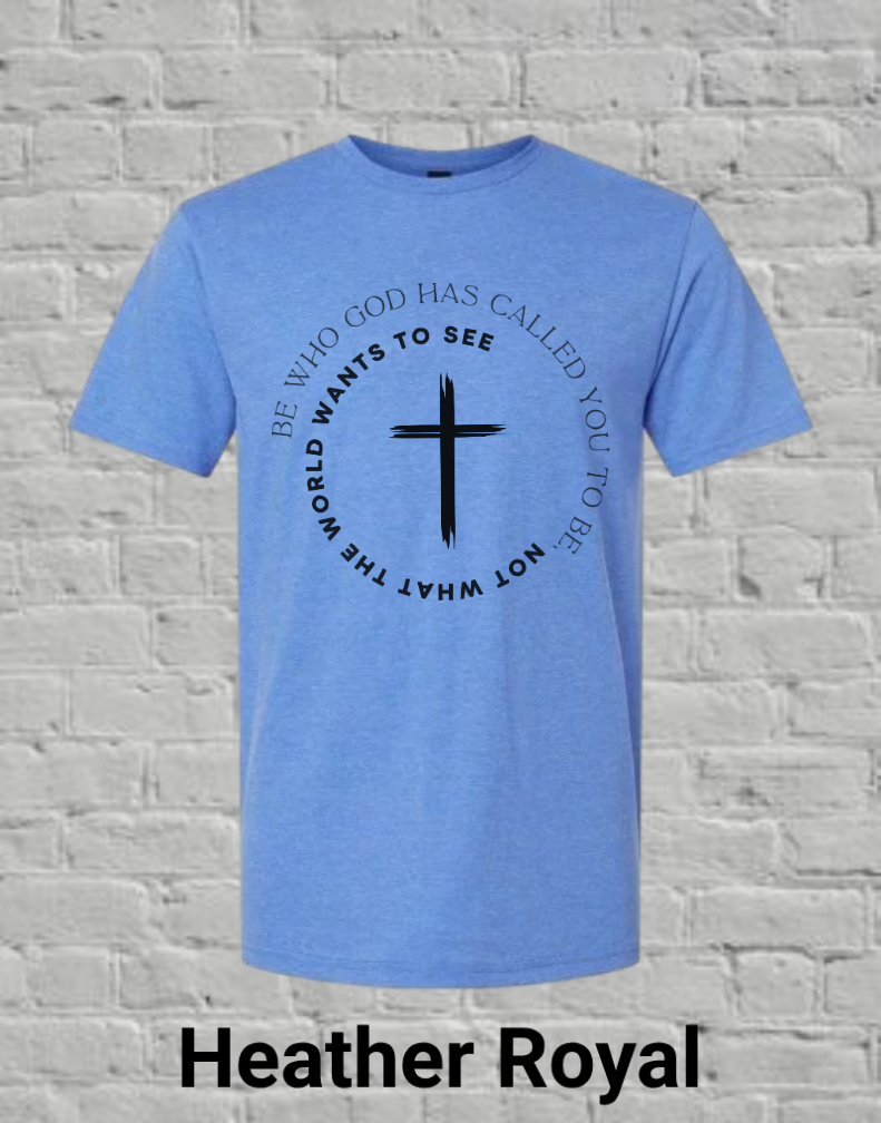 Be Who God Calls You To Be