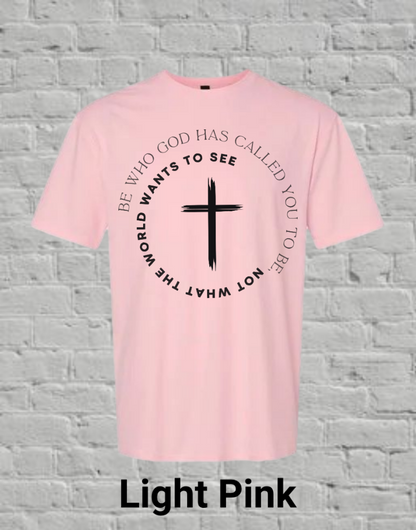 Be Who God Calls You To Be
