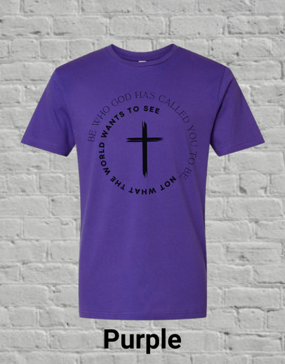 Be Who God Calls You To Be