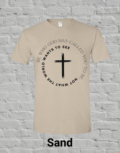 Be Who God Calls You To Be
