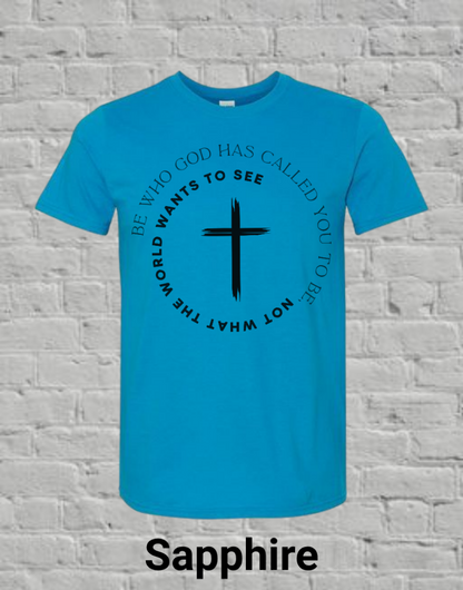 Be Who God Calls You To Be