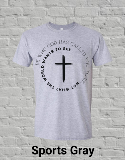 Be Who God Calls You To Be