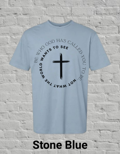 Be Who God Calls You To Be