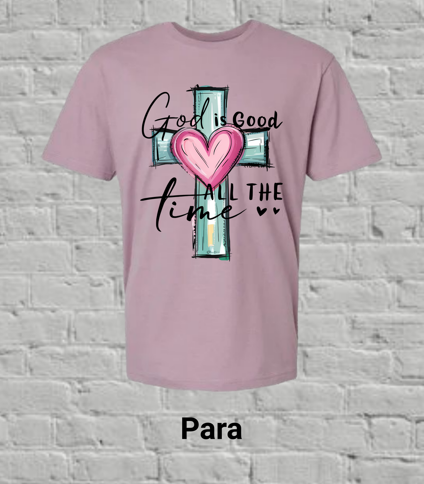 God Is Good All The Time- Pink & Teal