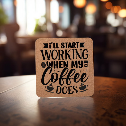Ill Start Working When My Coffee Does
