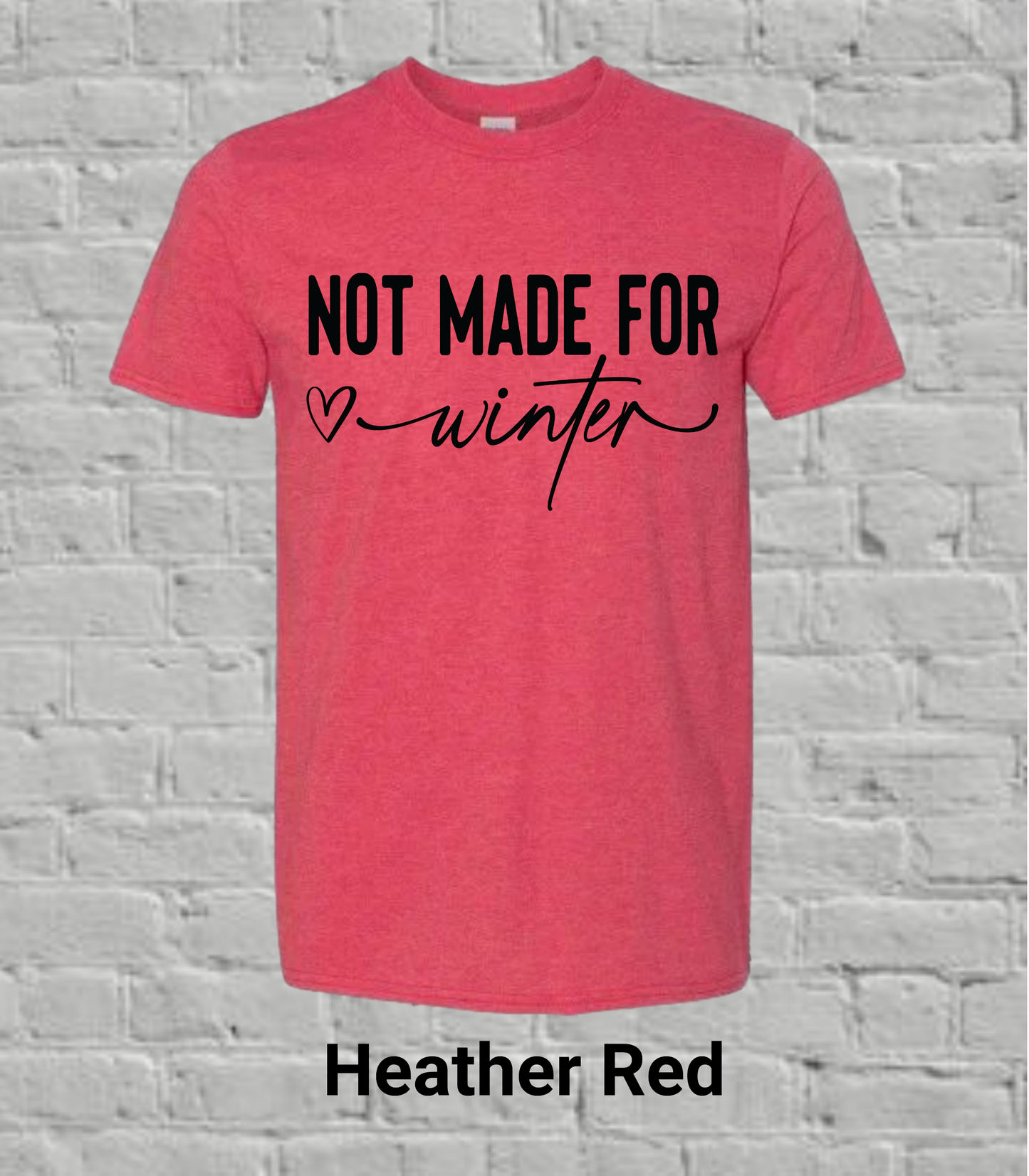 Not Made for Winter- Black