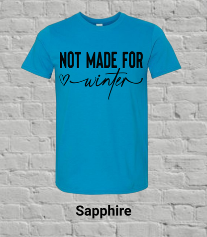 Not Made for Winter- Black