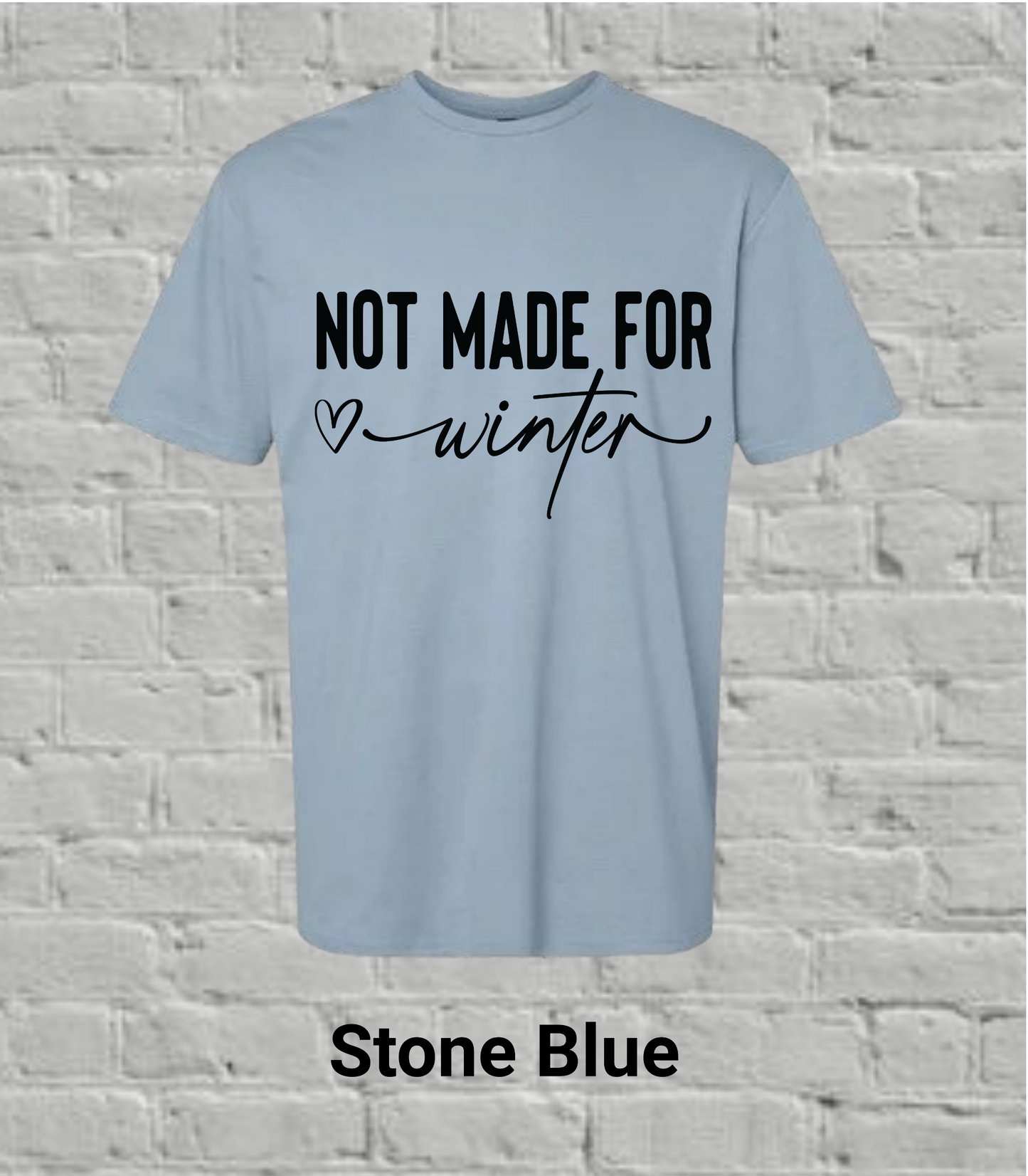 Not Made for Winter- Black