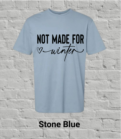 Not Made for Winter- Black