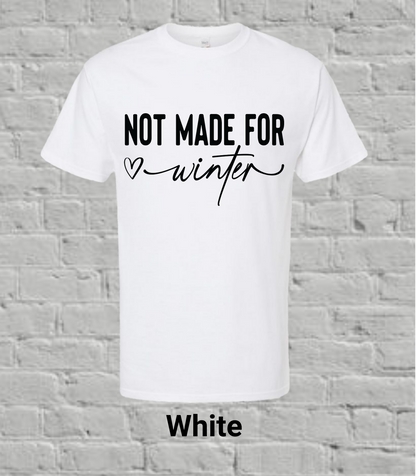 Not Made for Winter- Black