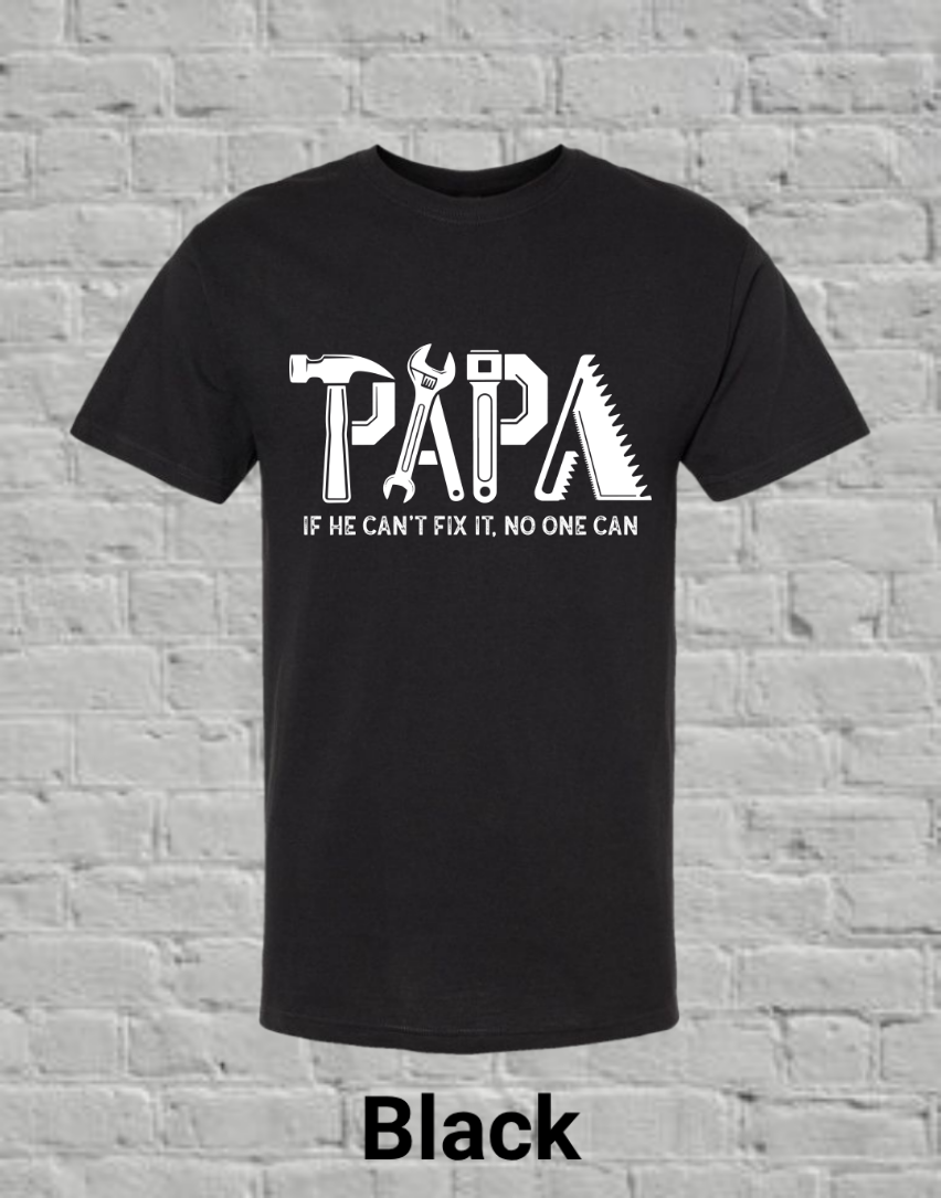 Papa If he can't fix it, no one can (white)