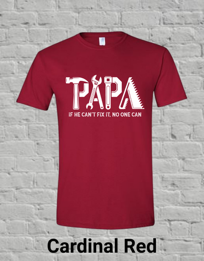 Papa If he can't fix it, no one can (white)