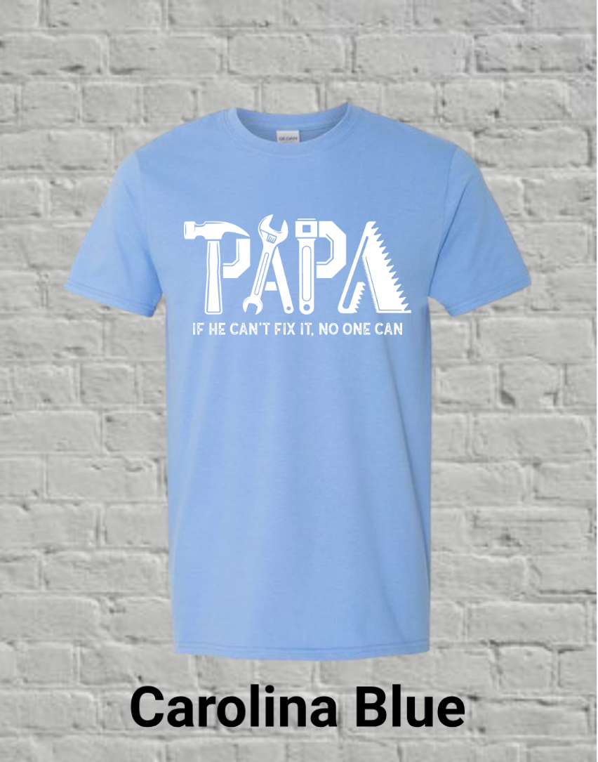 Papa If he can't fix it, no one can (white)