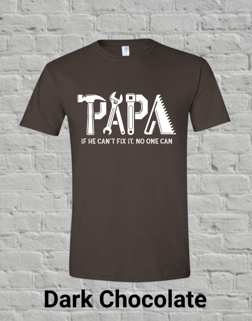 Papa If he can't fix it, no one can (white)