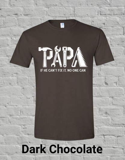 Papa If he can't fix it, no one can (white)