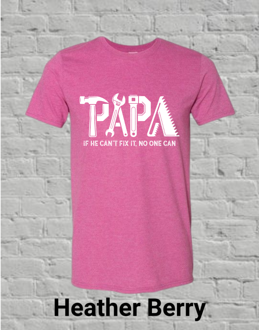 Papa If he can't fix it, no one can (white)