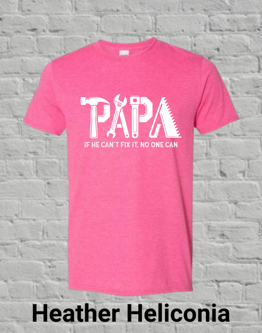 Papa If he can't fix it, no one can (white)