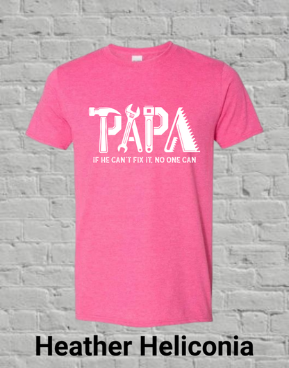 Papa If he can't fix it, no one can (white)