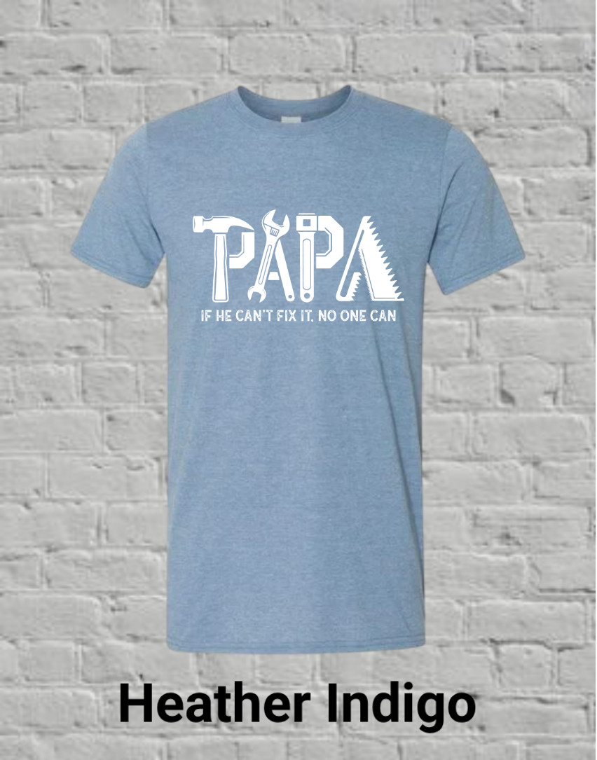 Papa If he can't fix it, no one can (white)