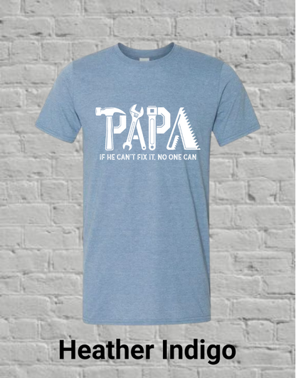 Papa If he can't fix it, no one can (white)