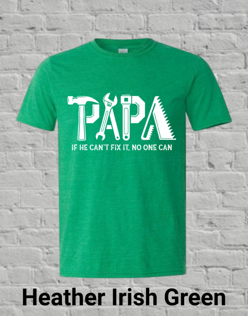 Papa If he can't fix it, no one can (white)