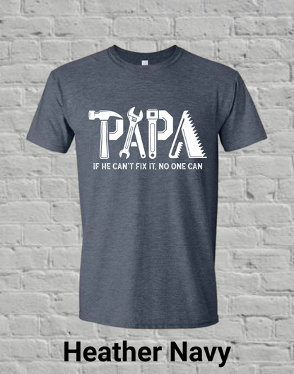 Papa If he can't fix it, no one can (white)