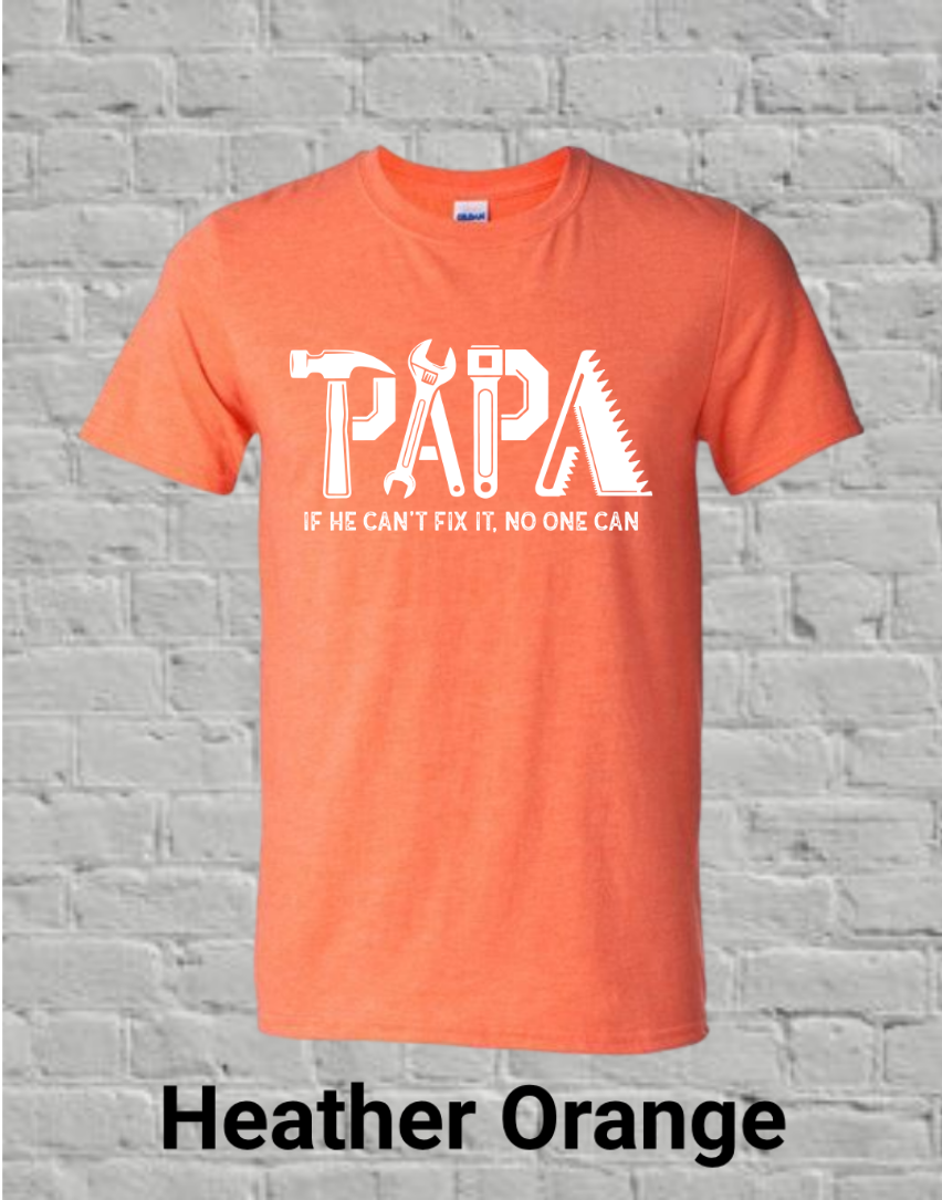 Papa If he can't fix it, no one can (white)