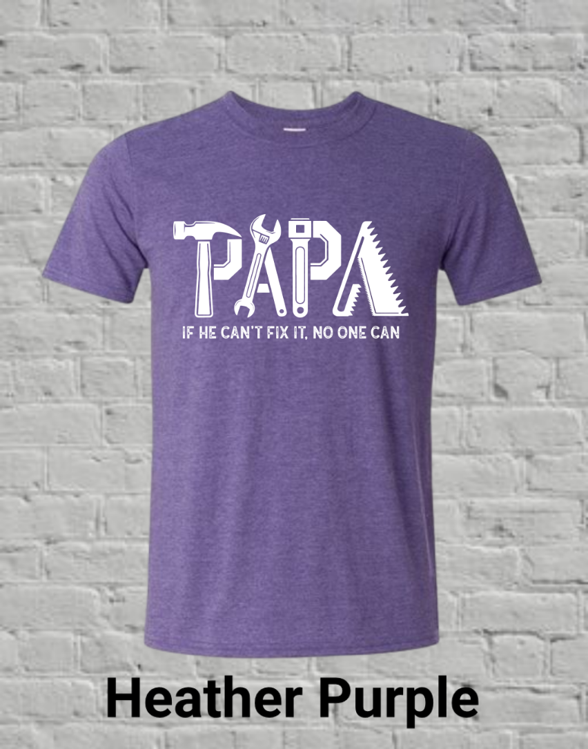 Papa If he can't fix it, no one can (white)