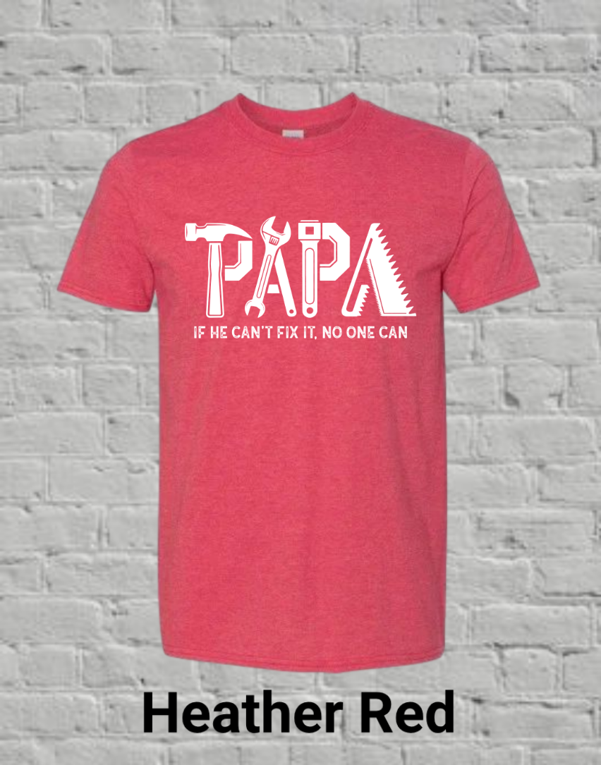 Papa If he can't fix it, no one can (white)