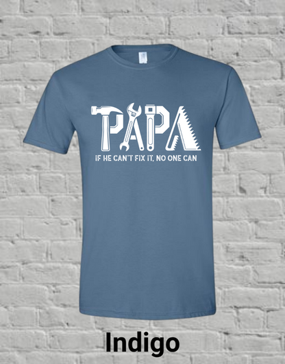 Papa If he can't fix it, no one can (white)