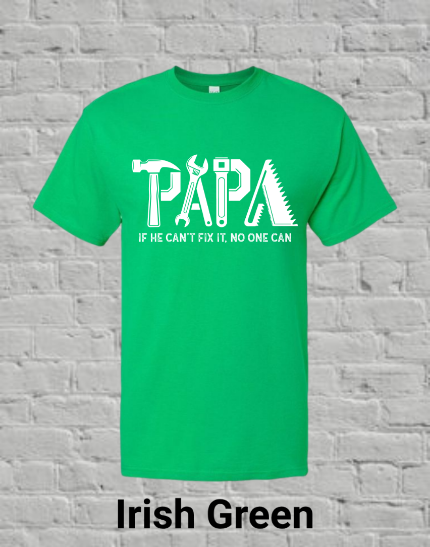 Papa If he can't fix it, no one can (white)