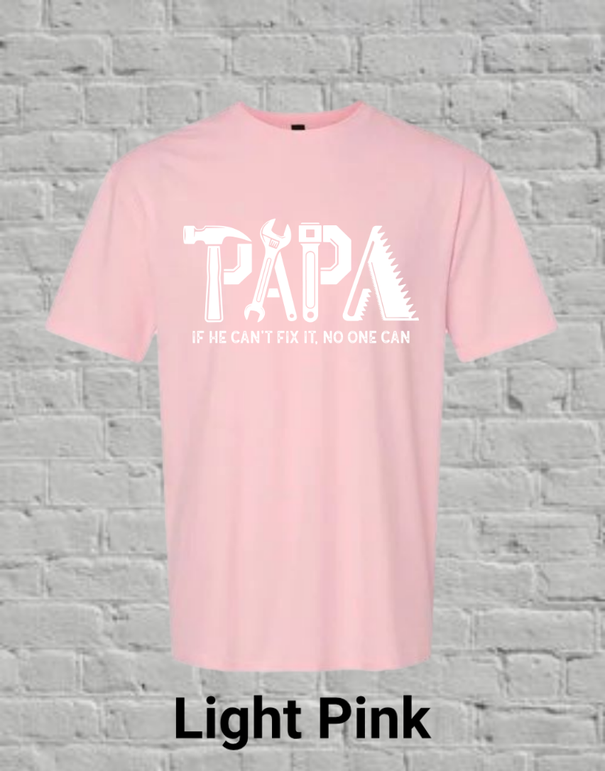 Papa If he can't fix it, no one can (white)