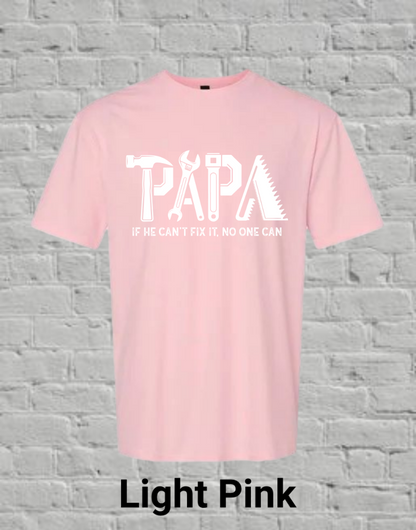 Papa If he can't fix it, no one can (white)
