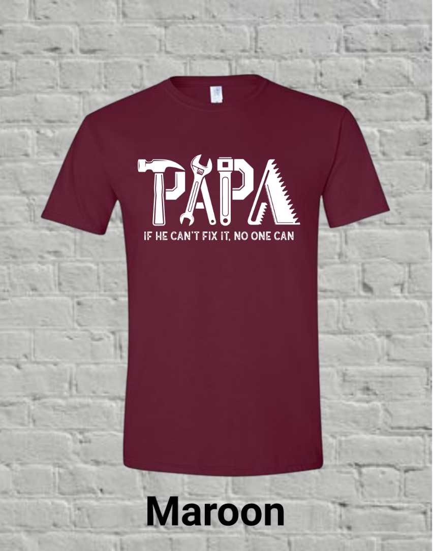 Papa If he can't fix it, no one can (white)