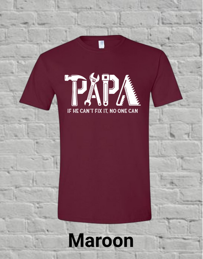 Papa If he can't fix it, no one can (white)