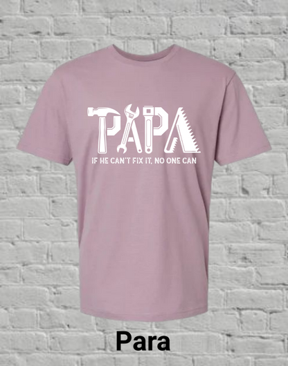 Papa If he can't fix it, no one can (white)