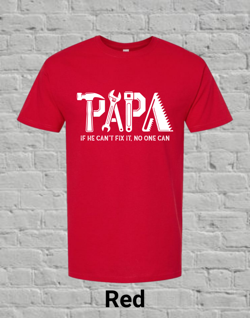 Papa If he can't fix it, no one can (white)