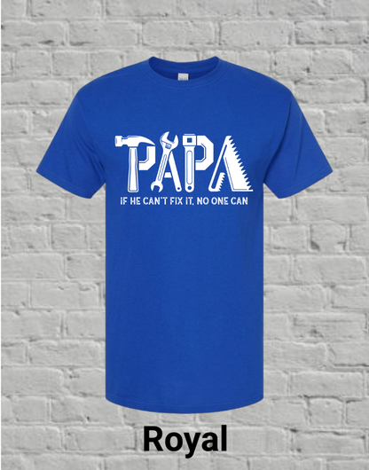 Papa If he can't fix it, no one can (white)