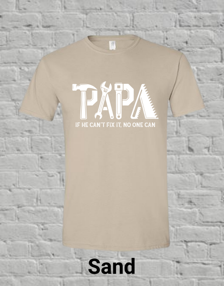 Papa If he can't fix it, no one can (white)