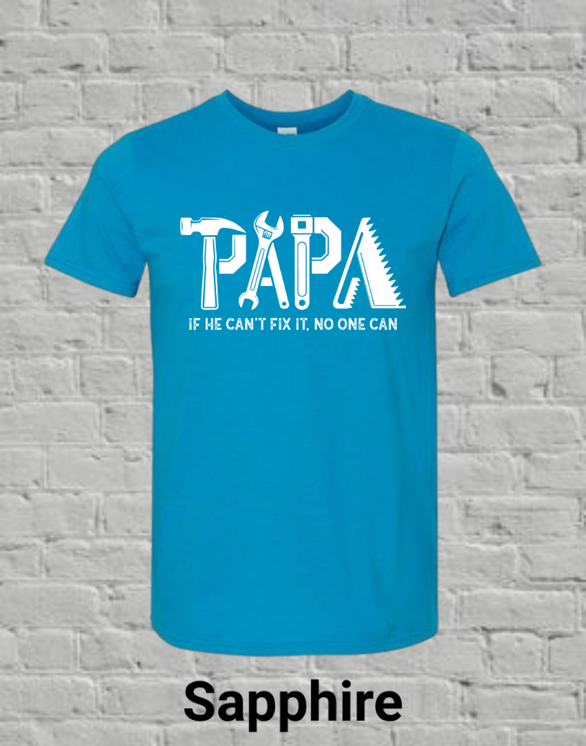 Papa If he can't fix it, no one can (white)