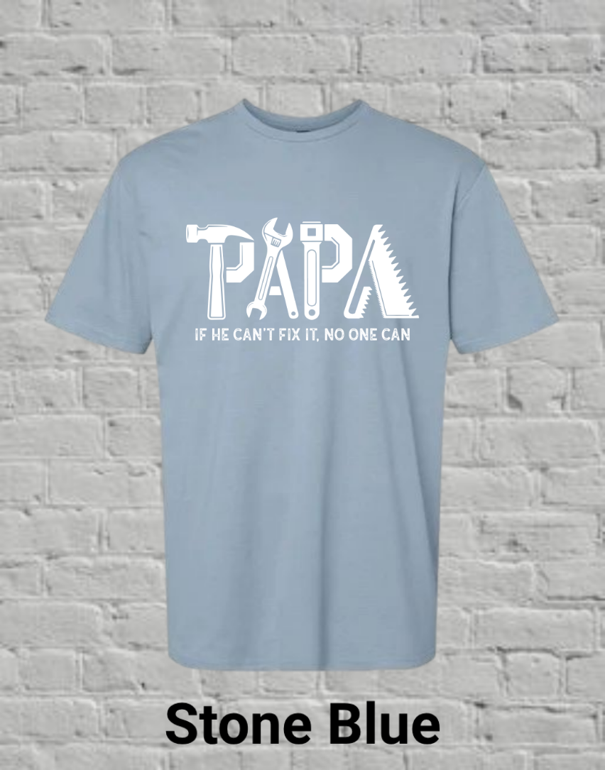 Papa If he can't fix it, no one can (white)