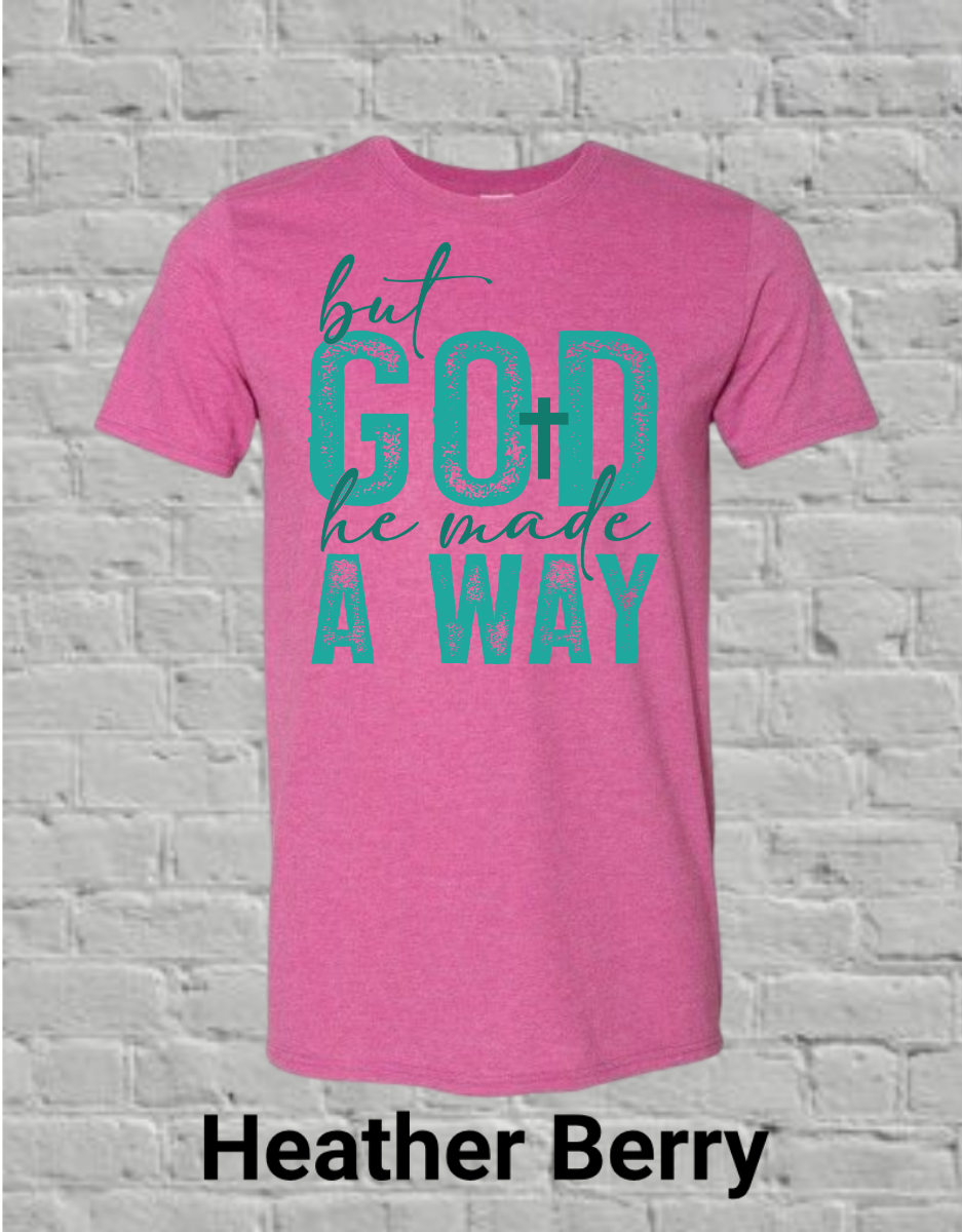 But God He Made A Way
