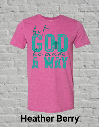 But God He Made A Way